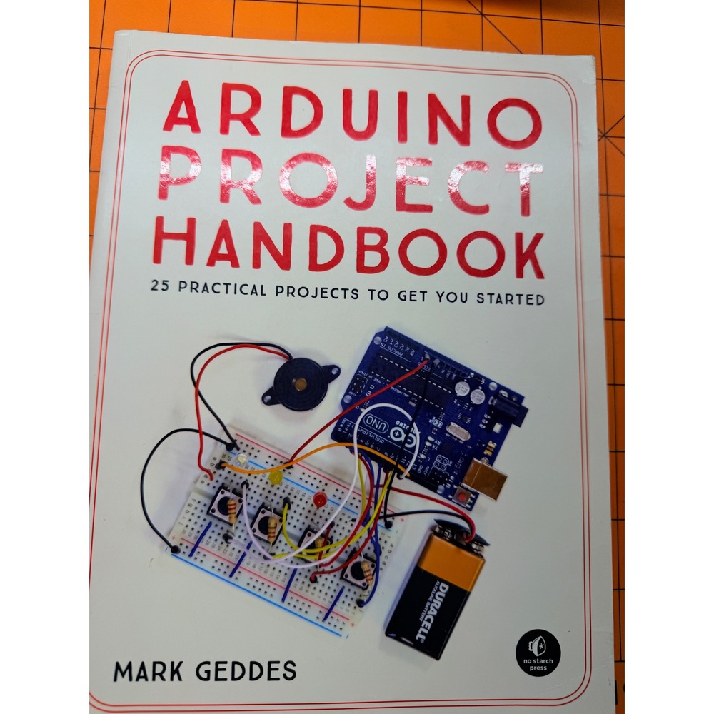 Arduino Project Handbook Vol 1 & 2 Mark Geddes No Starch Press Elect. 2 Book